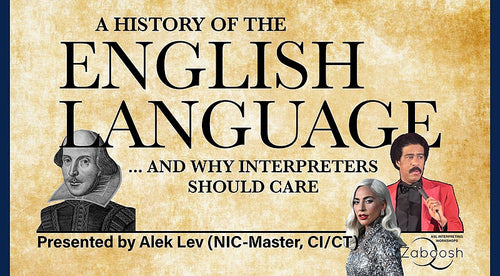 A History of the English Language...And Why Interpreters Should Care (Archived)