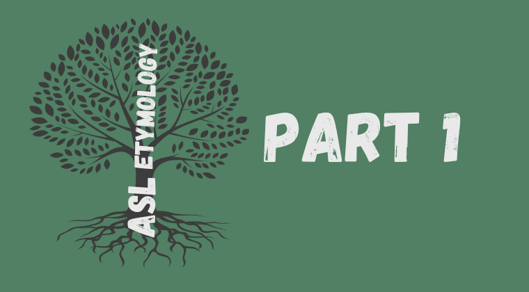 ASL Etymology Part 1 (ASL)(2 Hours) – Zaboosh